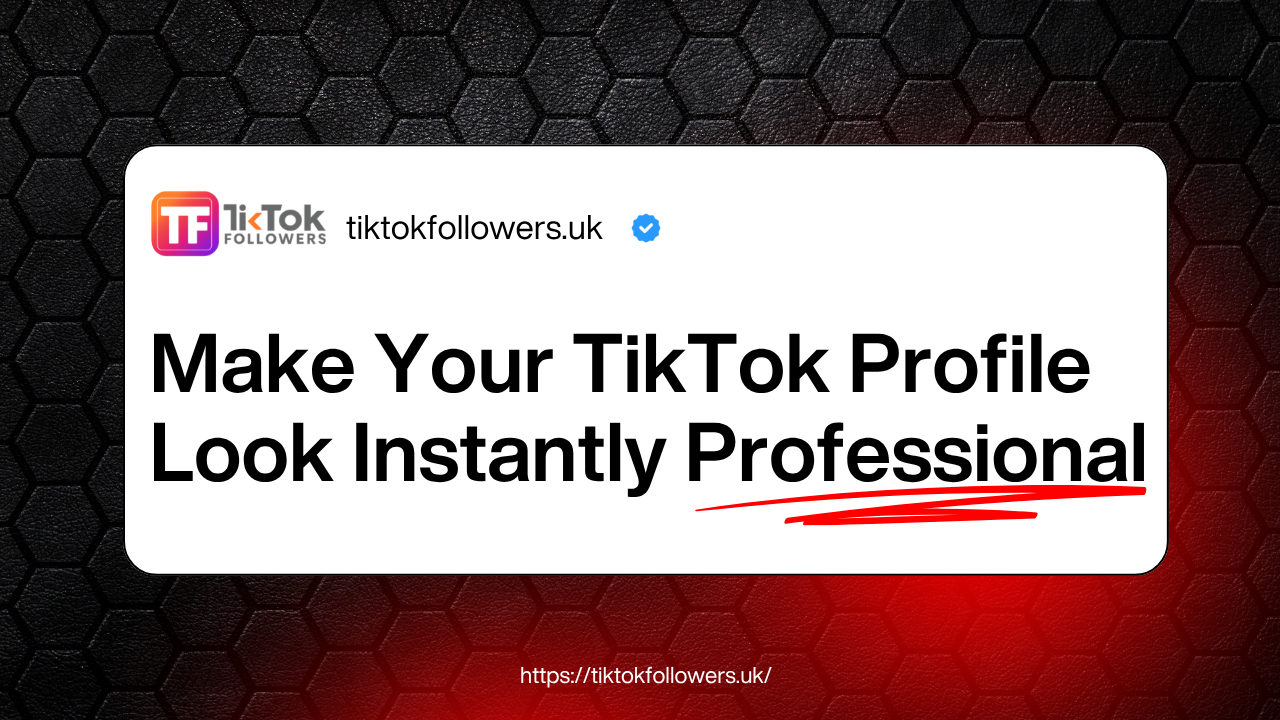Make Your TikTok Profile Look Instantly Professional