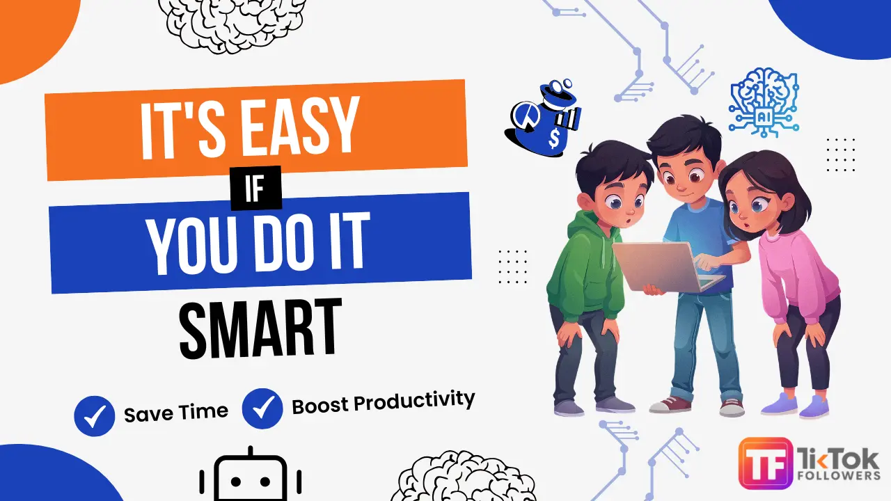 It's Easy If You Do It Smart